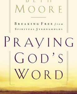 Praying God's Word by Beth Moore