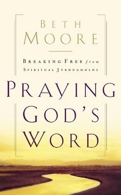 Praying God's Word by Beth Moore