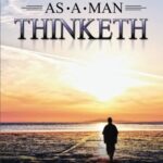 As a Man Thinketh by  James Allen