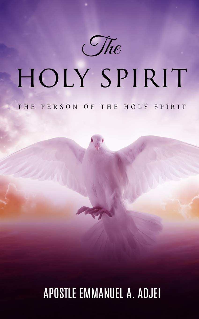 THE HOLY SPIRIT by REV. Emmanuel A. Adjei