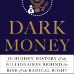 Dark Money by Jane Mayer