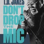 Don't Drop the Mic by T. D. Jakes