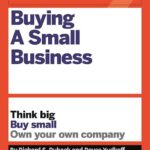 HBR Guide to Buying a Small Business by Richard S. Ruback