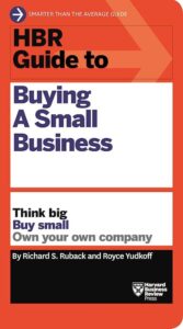 HBR Guide to Buying a Small Business by Richard S. Ruback