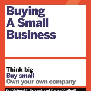 HBR Guide to Buying a Small Business by Richard S. Ruback