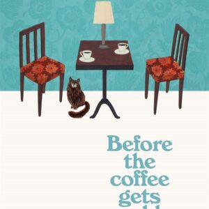 Before The Coffee Gets Cold BY Toshikazu Kawaguchi