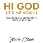 Hi God by Nicole Crank