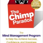 The Chimp Paradox by Dr. Steve Peters