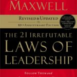 The 21 Irrefutable Laws of Leadership by John C. Maxwell