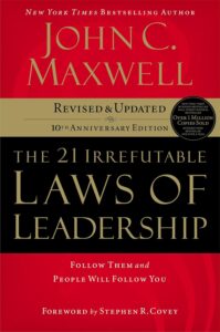 The 21 Irrefutable Laws of Leadership by  John C. Maxwell