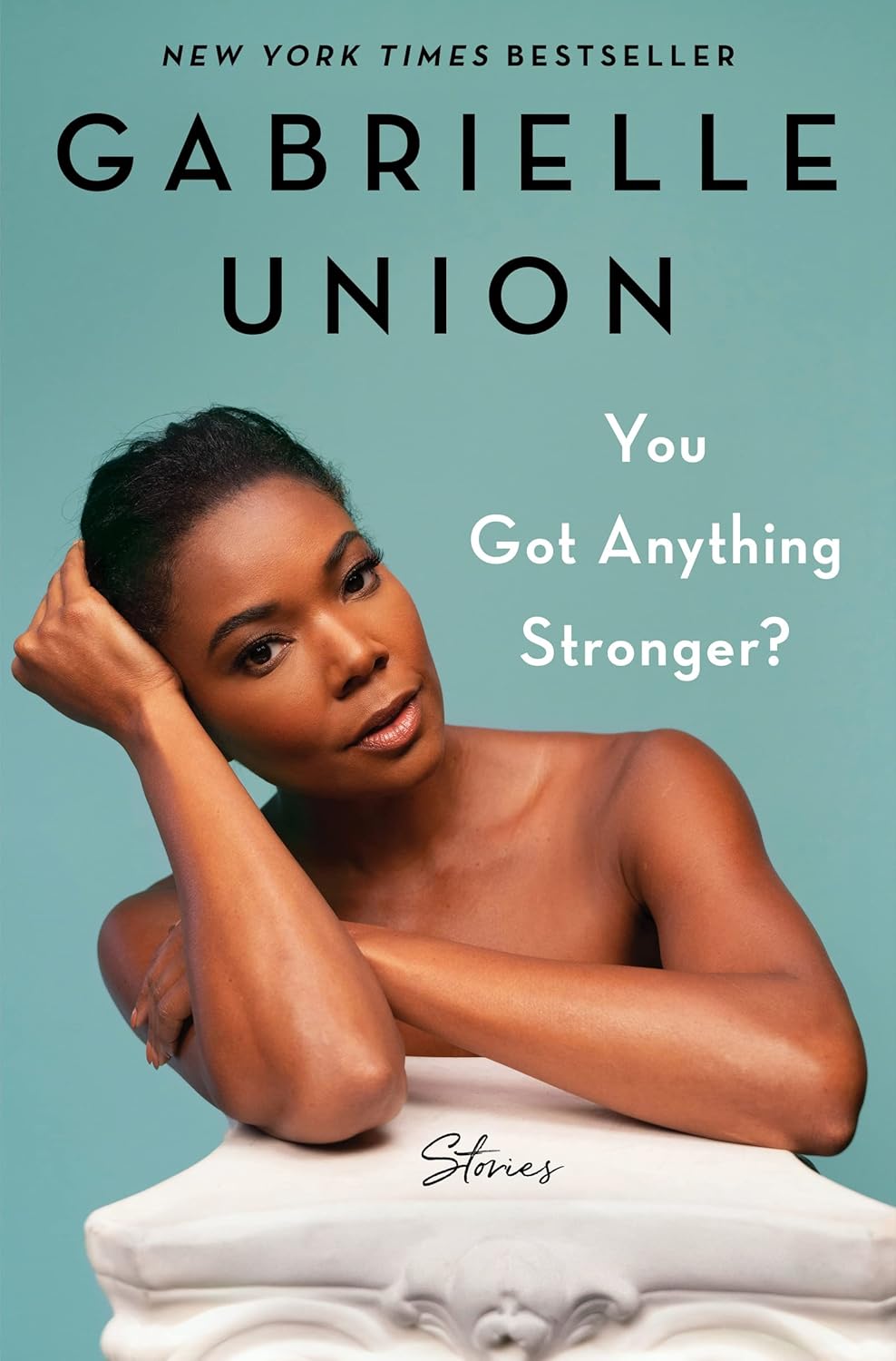 You Got Anything Stronger by Gabrielle Union