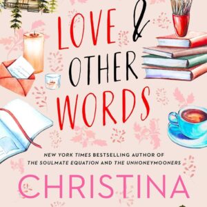 Love and Other Words by  Christina Lauren