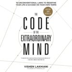 The Code of the Extraordinary Mind by Vishen Lakhiani