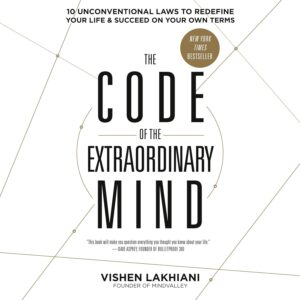 The Code of the Extraordinary Mind by Vishen Lakhiani
