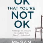 It's OK That You're Not OK by Megan Devine