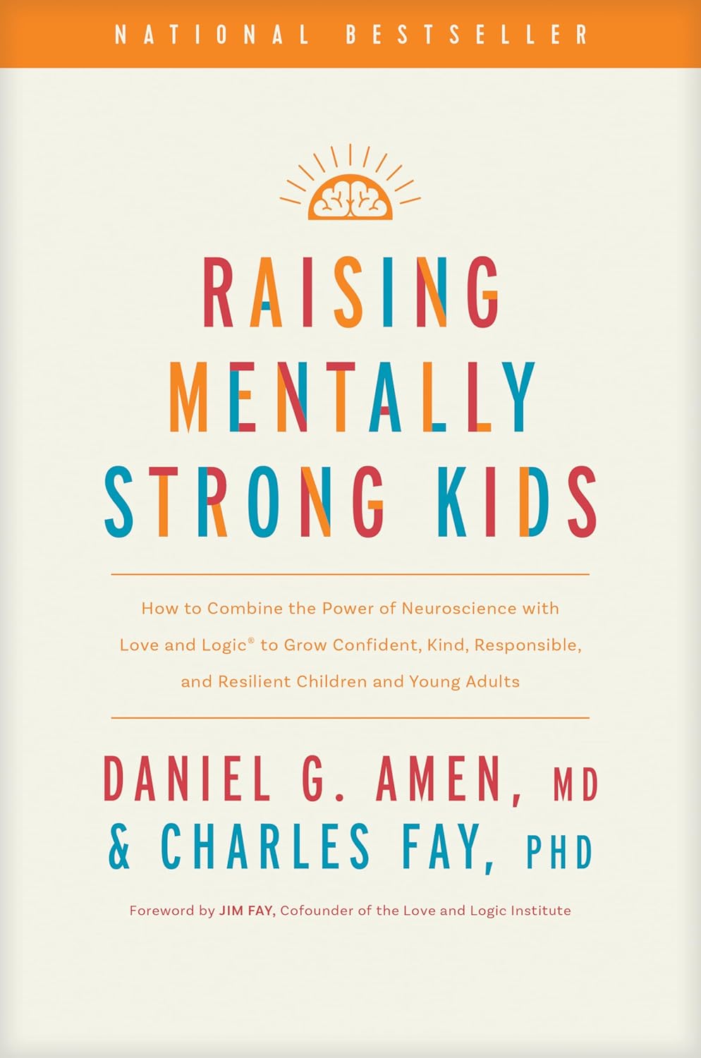 Raising Mentally Strong Kids by  Daniel G. Amen, MD