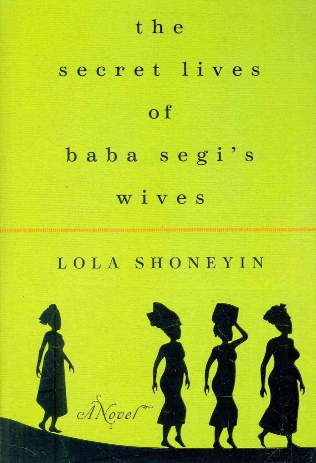 The Secret Lives of Baba Segi's Wives by Lola Shoneyin