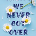 Things We Never Got Over by  Lucy Score
