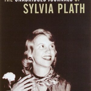 The Unabridged Journals of Sylvia Plath by Sylvia Plath