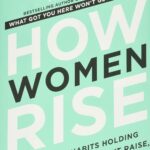 How Women Rise by  Sally Helgesen