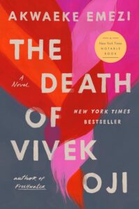 The Death of Vivek Oji by  Akwaeke Emezi