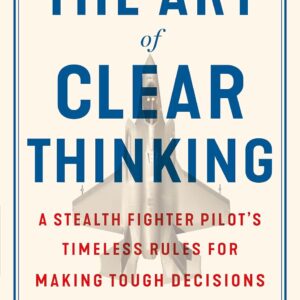 The Art of Clear Thinking by Hasard Lee
