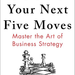 Your Next Five Moves by Patrick Bet-David