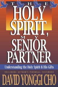 The Holy Spirit, My Senior Partner by David Yonggi Cho