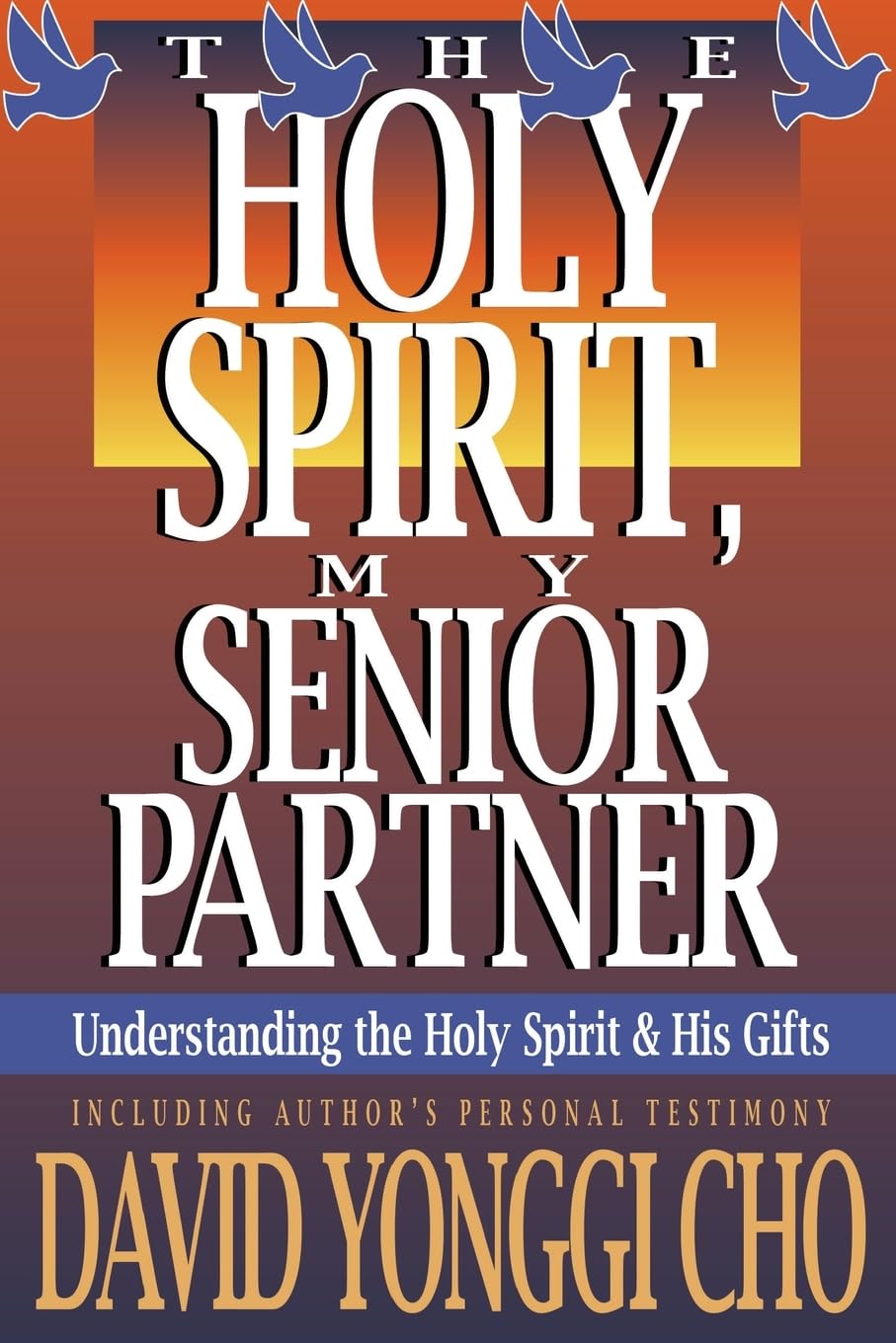 The Holy Spirit, My Senior Partner by  David Yonggi Cho