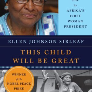 This Child Will Be Great by Ellen Johnson Sirleaf