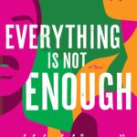 Everything Is Not Enough by Lolá Ákínmádé Åkerström