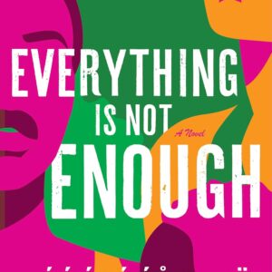 Everything Is Not Enough by Lolá Ákínmádé Åkerström