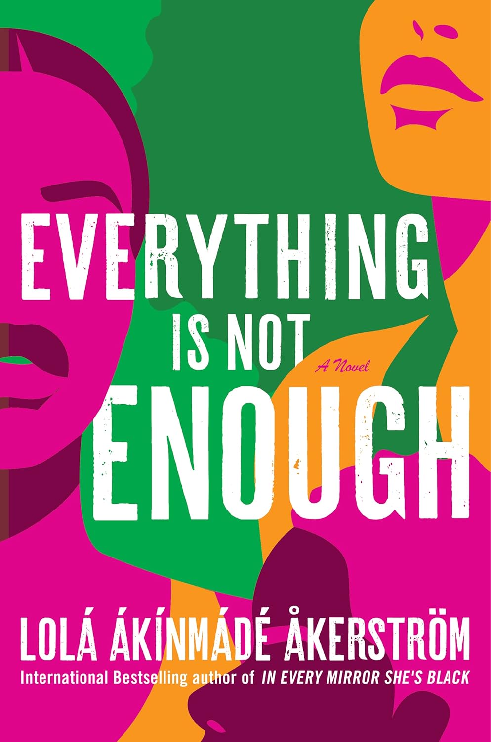 Everything Is Not Enough by  Lolá Ákínmádé Åkerström