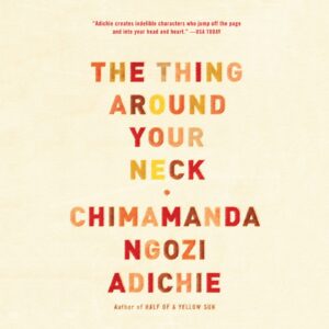 The Thing Around Your Neck by Adjoa Andoh
