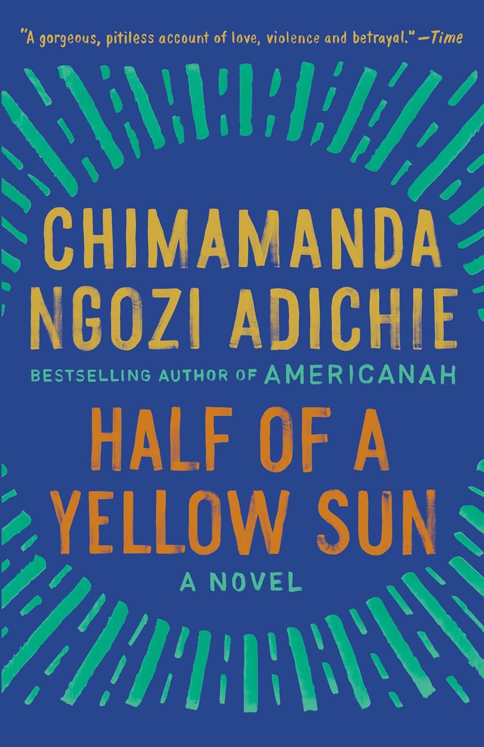 Half of a Yellow Sun by  Chimamanda Ngozi Adichie
