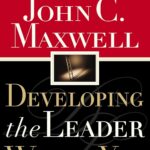 Developing the Leader Within You by John C. Maxwell