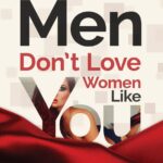 Men Don't Love Women Like You by  G.L. Lambert