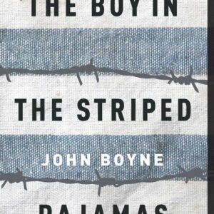 The Boy In The Striped Pajamas by John Boyne