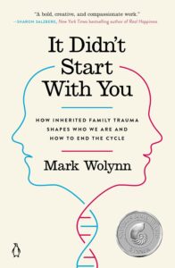 It Didn't Start with You by  Mark Wolynn