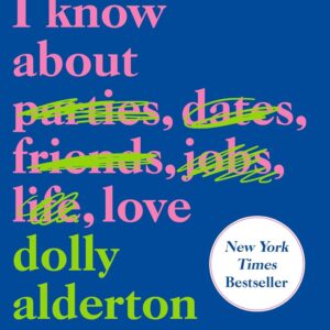 Everything I Know About Love by  Dolly Alderton