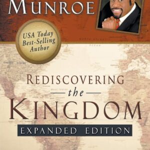 Rediscovering the Kingdom by Myles Munroe