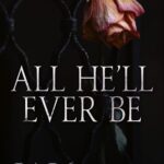 All He'll Ever Be BY  Willow Winters