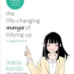 The Life-Changing Manga of Tidying Up by Marie Kondō