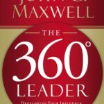 The 360 Degree Leader by John C. Maxwell