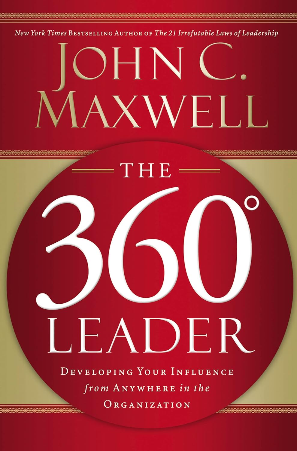 The 360 Degree Leader by  John C. Maxwell