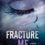 Fracture Me by Tahereh