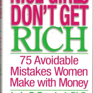 Nice Girls Don't Get Rich by Lois P. Frankel