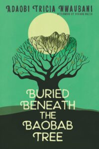 Buried Beneath the Baobab  BY  Adaobi Tricia Nwaubani