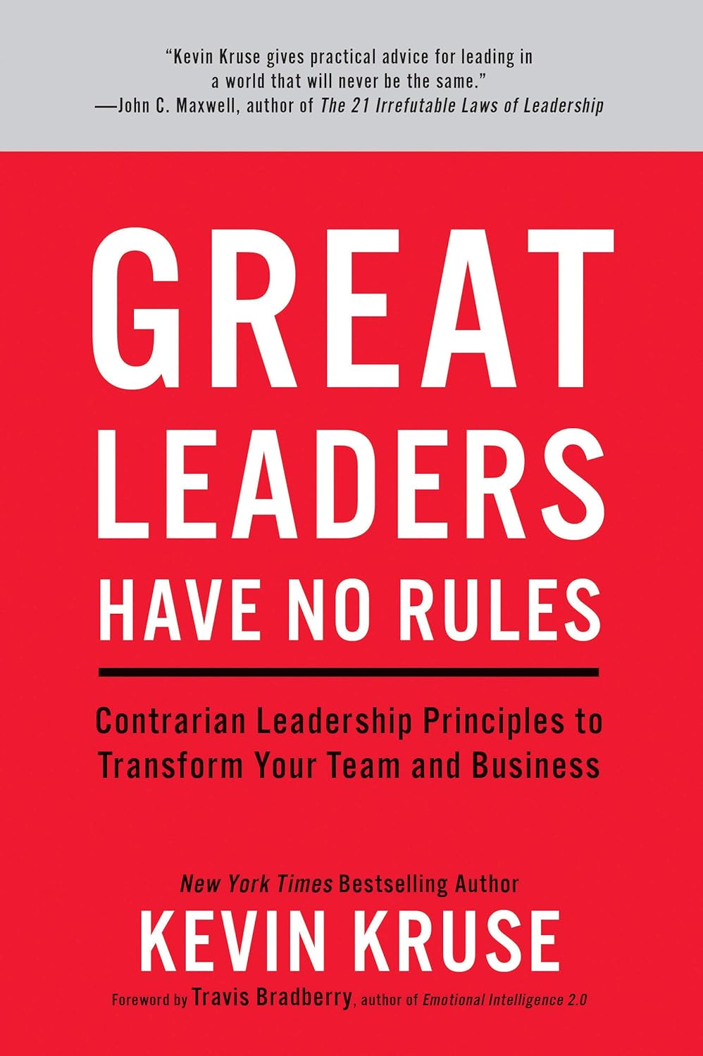 Great Leaders Have No Rules by  Kevin Kruse
