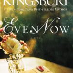Even Now by  Karen Kingsbury